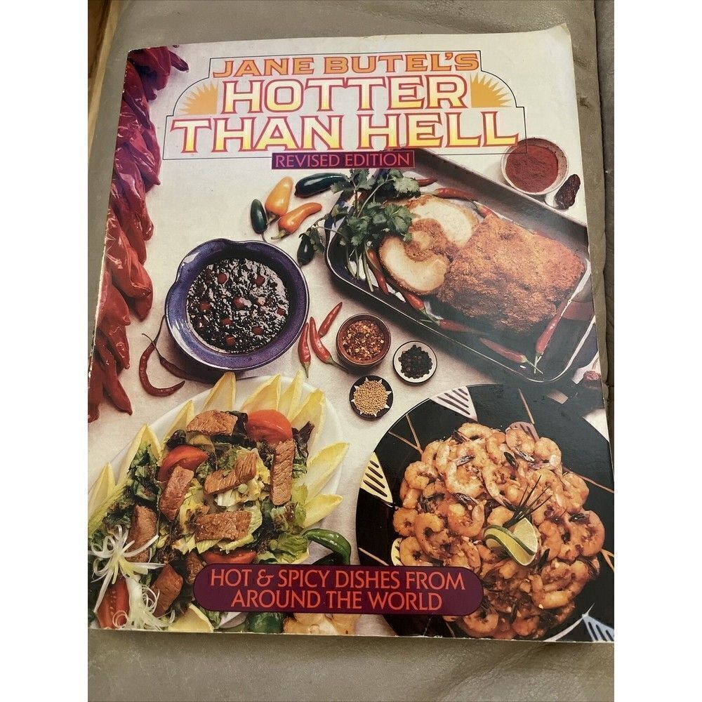 Hotter Than Hell : Hot and Spicy Dishes from Around the World by Jane Butel...